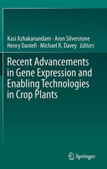 Recent Advancements in Gene Expression and Enabling Technologies in Crop Plants