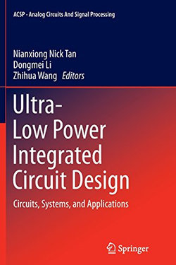 Ultra-Low Power Integrated Circuit Design
