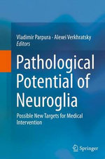 Pathological Potential of Neuroglia