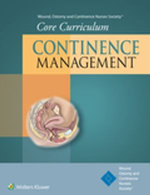 Wound, Ostomy and Continence Nurses Society® Core Curriculum: Continence Management