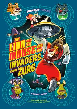 Far Out Fables: The Lion and the Mouse and the Invaders from Zurg