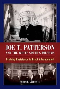 Joe T. Patterson and the White South's Dilemma