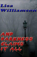And Darkness Claims It All