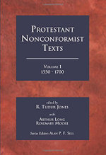 Protestant Nonconformist Texts Volume 1