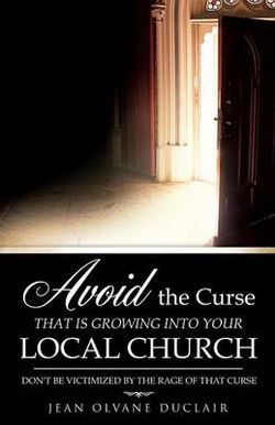 Avoid the Curse That Is Growing Into Your Local Church