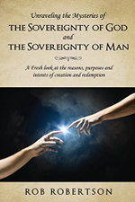Unraveling the Mysteries of The Sovereignty of God and the Sovereignty of Man