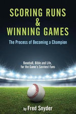 Scoring Runs & Winning Games!