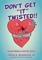 Don't Get "It" Twisted!!