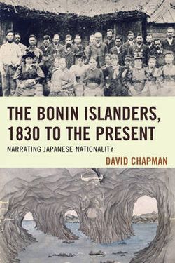 The Bonin Islanders, 1830 to the Present