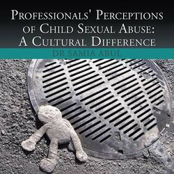 Professionals' Perceptions of Child Sexual Abuse Professionals' Perceptions of Child Sexual Abuse