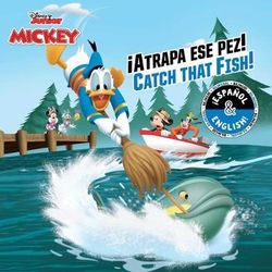 Catch That Fish! / !Atrapa Ese Pez! (English-Spanish) (Disney Junior: Mickey and the Roadster Racers)