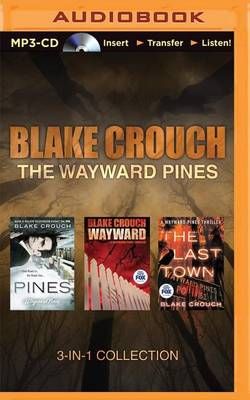 Blake Crouch - the Wayward Pines 3-In-1 Collection