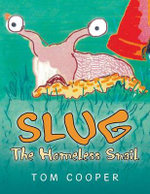 SLUG The Homeless Snail
