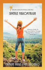 Your Child's Well-Being - Juvenile Fibromyalgia