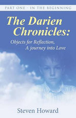 The Darien Chronicles: Objects for Reflection, a Journey into Love