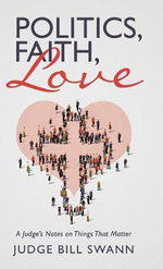 Politics, Faith, Love