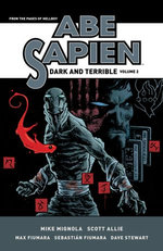 Abe Sapien: Dark and Terrible Volume 2 Abe Sapien: Dark and Terrible Volume 2