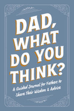 Dad, What Do You Think?