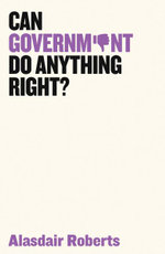 Can Government Do Anything Right? Can Government Do Anything Right?