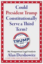 Could President Trump Constitutionally Serve a Third Term?