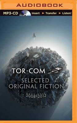 Tor. com: Selected Original Fiction, 2008-2012