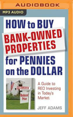 How to Buy Bank-Owned Properties for Pennies on the Dollar