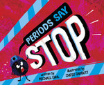 Periods Say Stop.
