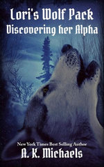 Lori's Wolf Pack, Discovering Her Alpha