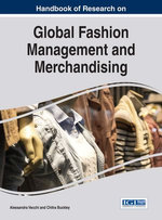 Handbook of Research on Global Fashion Management and Merchandising