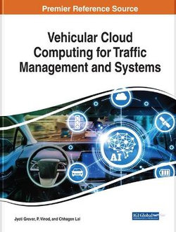 Vehicular Cloud Computing for Traffic Management and Systems Vehicular Cloud Computing for Traffic Management and Systems