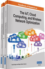 Handbook of Research on the IoT, Cloud Computing, and Wireless Network Optimization
