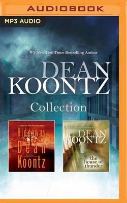 Dean Koontz - Collection: Hideaway and the House of Thunder