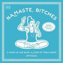 Namaste, Bitches Wall Calendar 2018