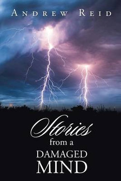 Stories from a Damaged Mind Stories from a Damaged Mind