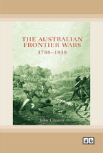 The Australian Frontier Wars, 1788-1838