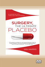 Surgery, The Ultimate Placebo