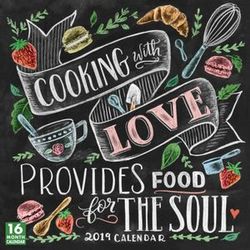 Cooking with Love Provides Food for the Soul 16-Month 2019 Square Wall Calendar