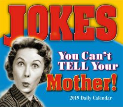 Jokes You Can't Tell Your Mother 2019 Boxed Daily Calendar