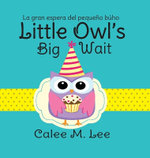 Little Owl's Big Wait / La gran espera del pequeno buho