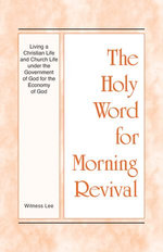 Living a Christian Life and Church Life under the Government of God for the Economy of God