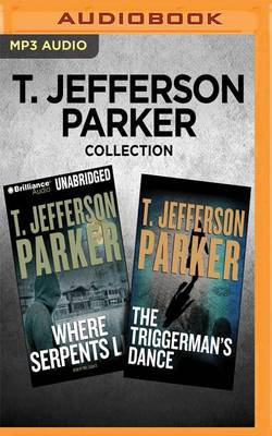 T. Jefferson Parker Collection - Where Serpents Lie and the Triggerman's Dance