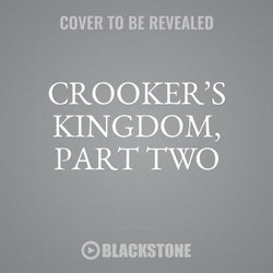 Crooker's Kingdom, Part Two