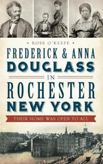 Frederick & Anna Douglass in Rochester, New York