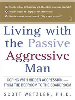 Living with the Passive-Aggressive Man