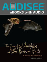The Case of the Vanishing Little Brown Bats