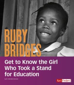 Ruby Bridges: Get to Know the Girl Who Took a Stand for Education (People You Should Know)