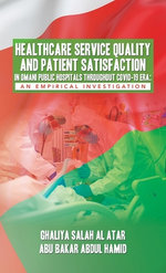 Healthcare Service Quality and Patient Satisfaction in Omani Public Hospitals Throughout Covid-19 Era: an Empirical Investigation