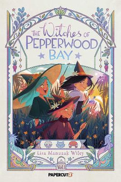 Witches of Pepperwood Bay Vol. 1: Volume 1 Witches of Pepperwood Bay Vol. 1: Volume 1