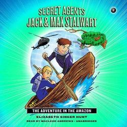Secret Agents Jack and Max Stalwart: the Adventure in the Amazon: Brazil