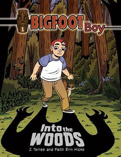 Bigfoot Boy Bk 1: Into the Woods